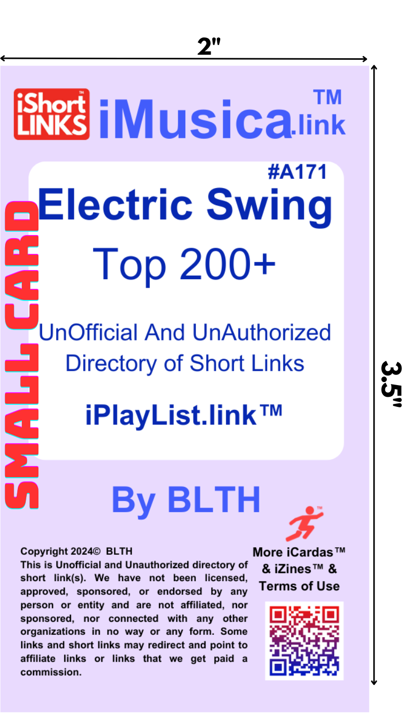 iMusica.link - Electric Swing - Top 200- UnOfficial And UnAuthorizied Directory of Short Links - (SMALL CARD 2"x3.5")